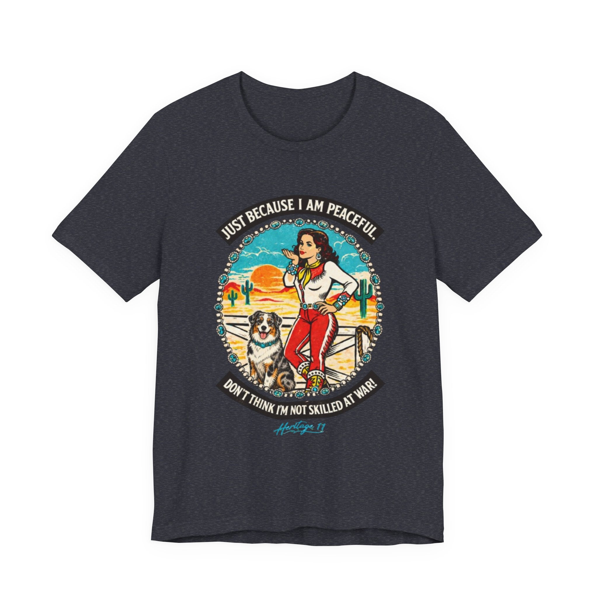 Retro Cowgirl & Aussie Tee — "Just Because I Am Peaceful" Graphic T-Shirt