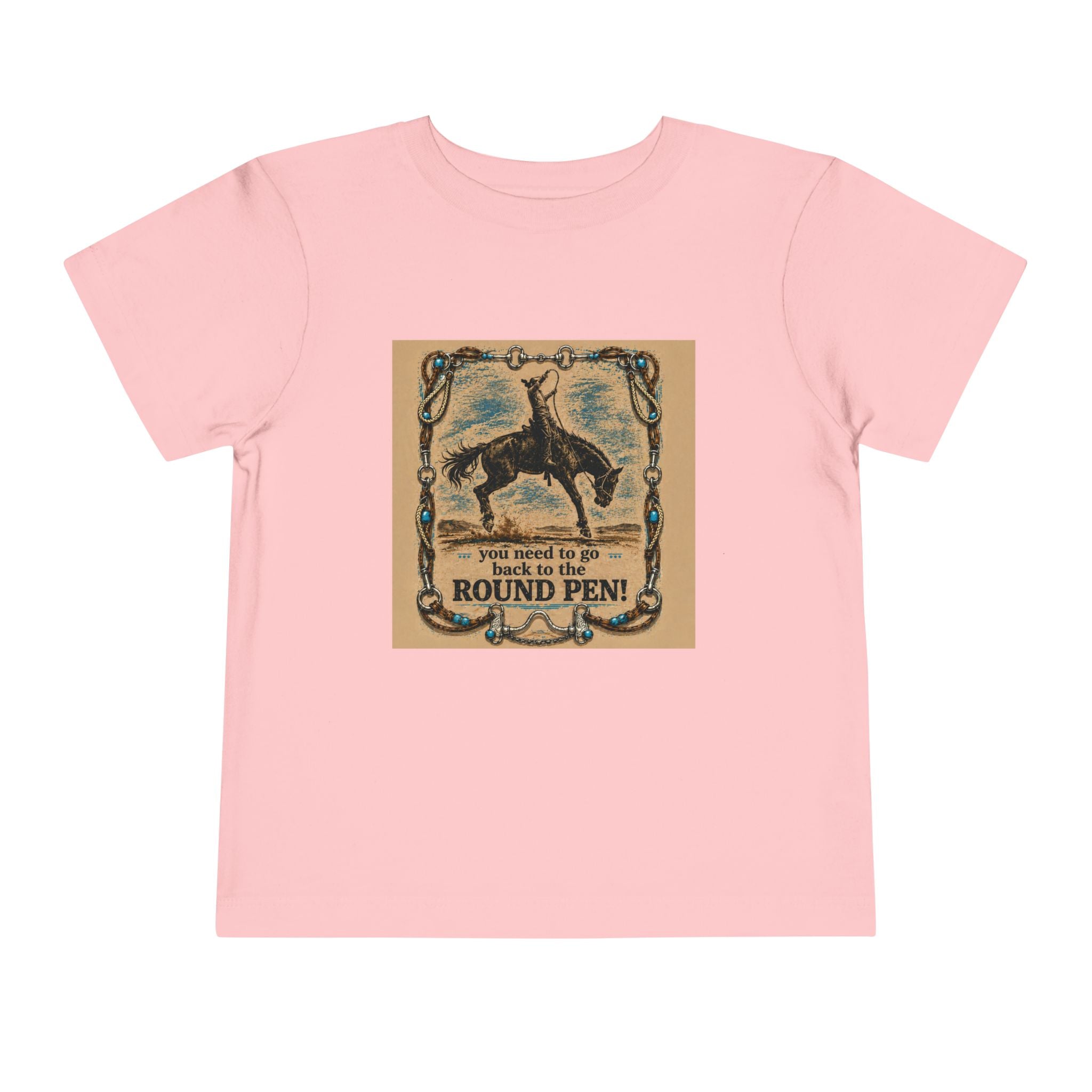 Toddler Tee - 'You Need to Go Back to the Round Pen' Western Rodeo Horse Graphic