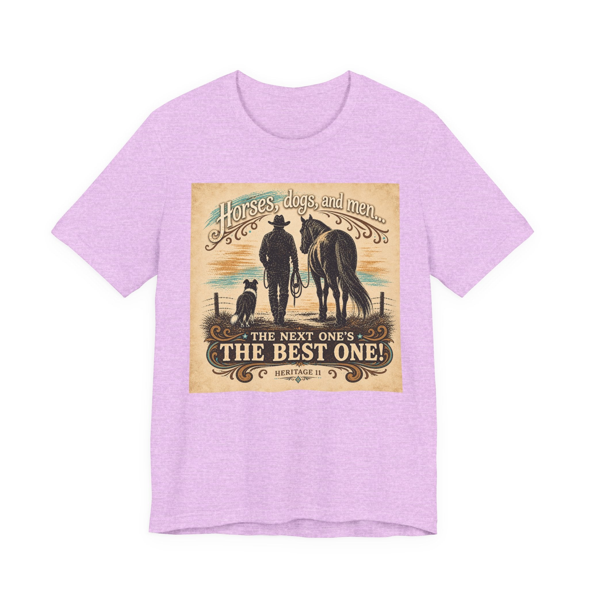 Cowboy & Canine Tee - "Horses, dogs, and men...The next one's the best one!" Western T-Shirt