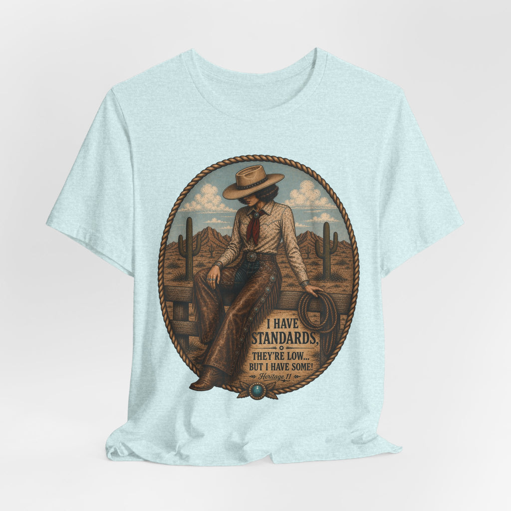 Cowboy Graphic Tee - 'I Have Standards, They're Low But I Have Some' Vintage Western T-Shirt