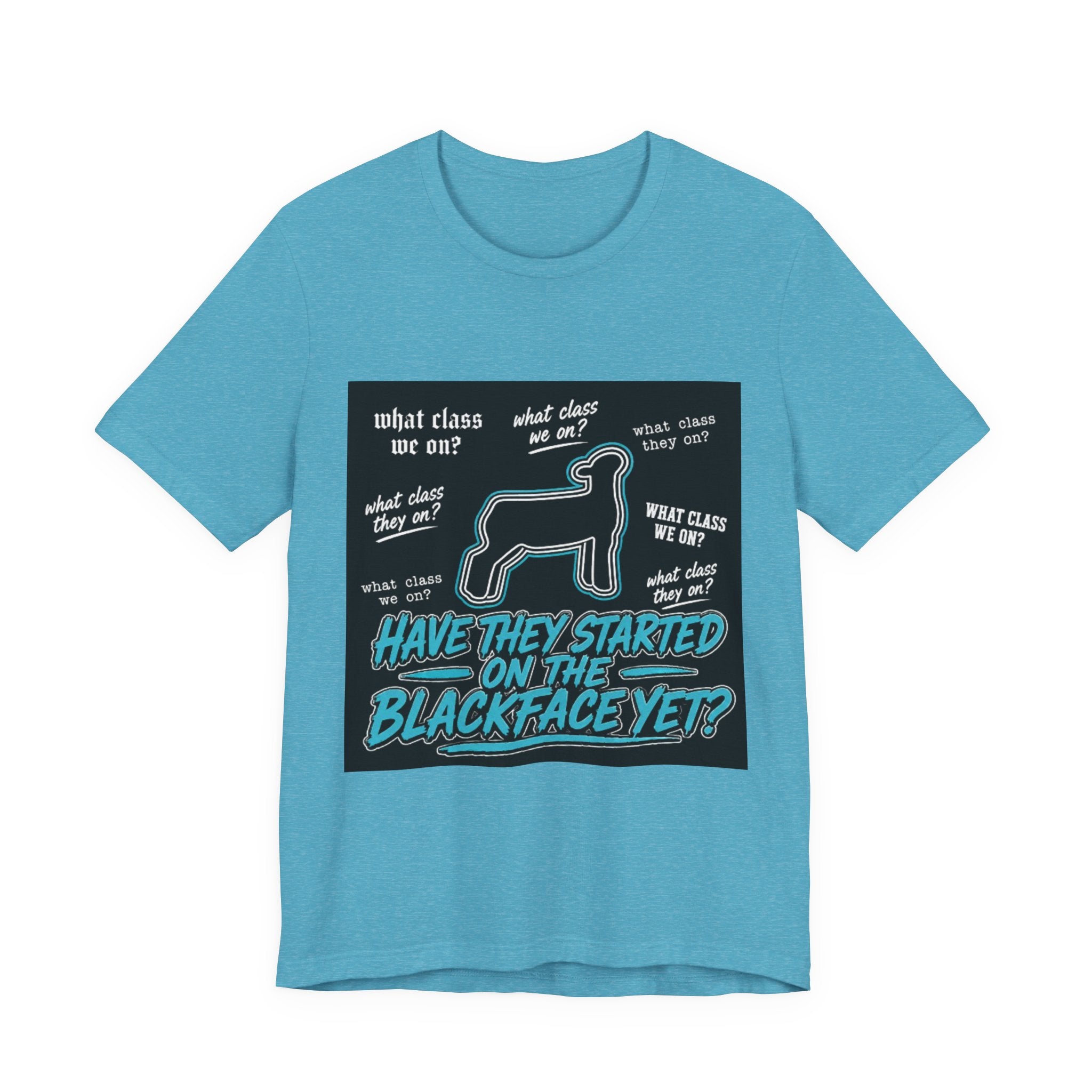 T-Shirt — "Have They Started on the Blackface Yet?" Graphic Tee
