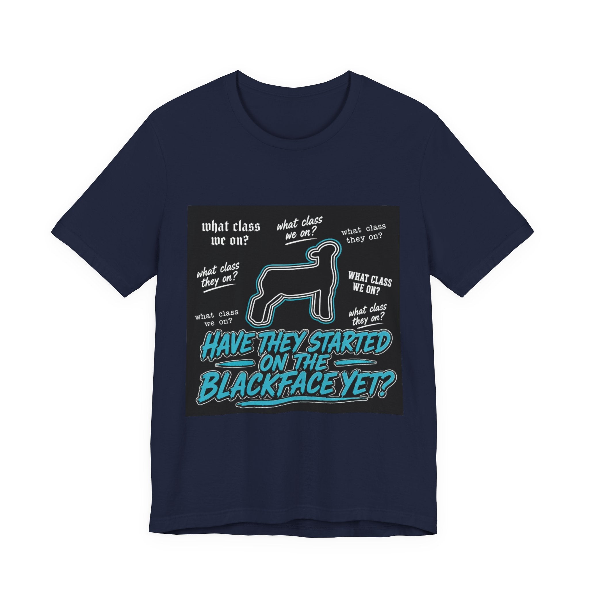 T-Shirt — "Have They Started on the Blackface Yet?" Graphic Tee