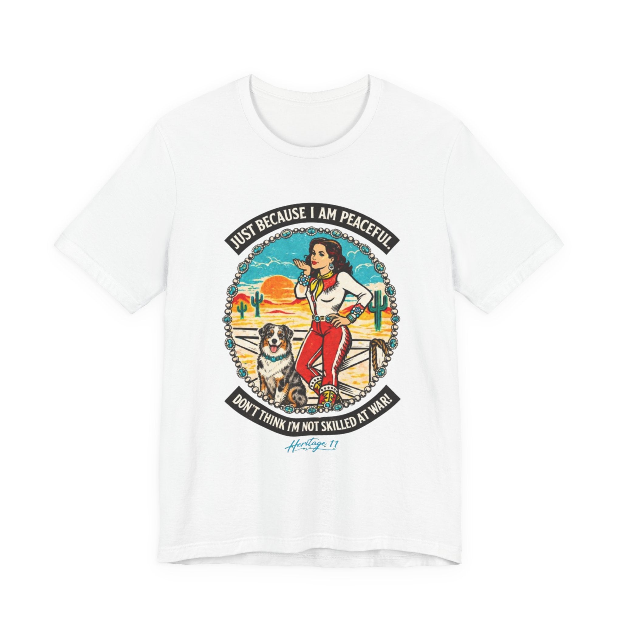 Retro Cowgirl & Aussie Tee — "Just Because I Am Peaceful" Graphic T-Shirt