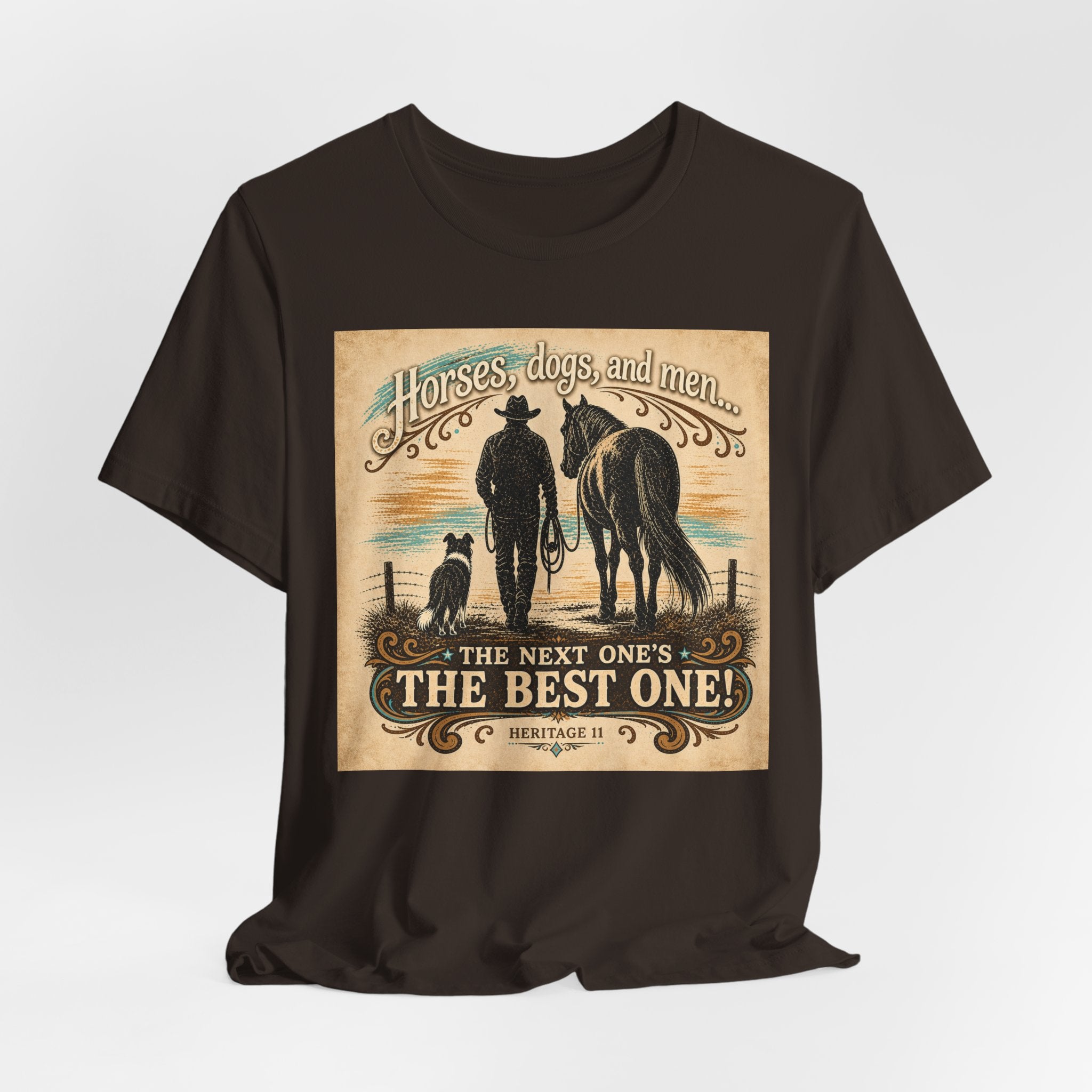 Cowboy & Canine Tee - "Horses, dogs, and men...The next one's the best one!" Western T-Shirt