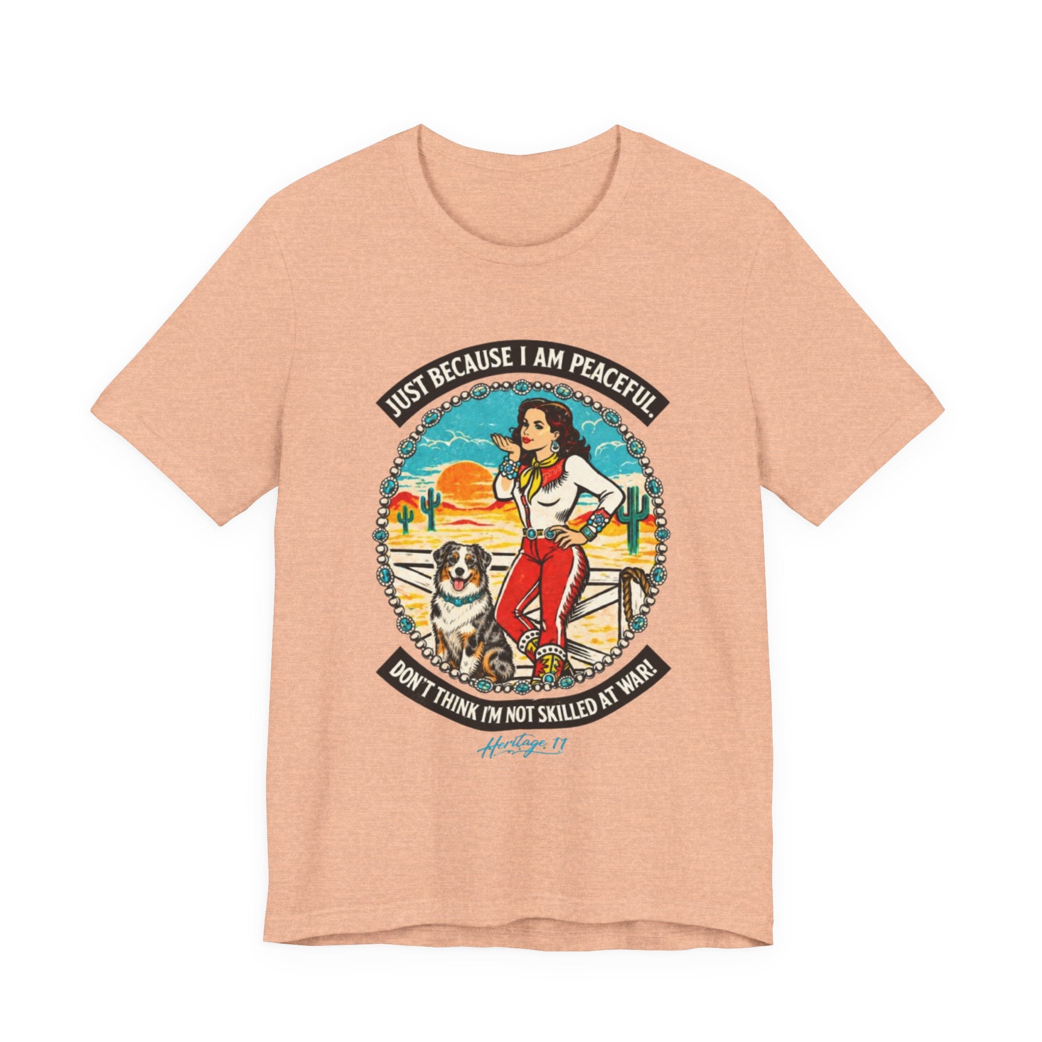 Retro Cowgirl & Aussie Tee — "Just Because I Am Peaceful" Graphic T-Shirt