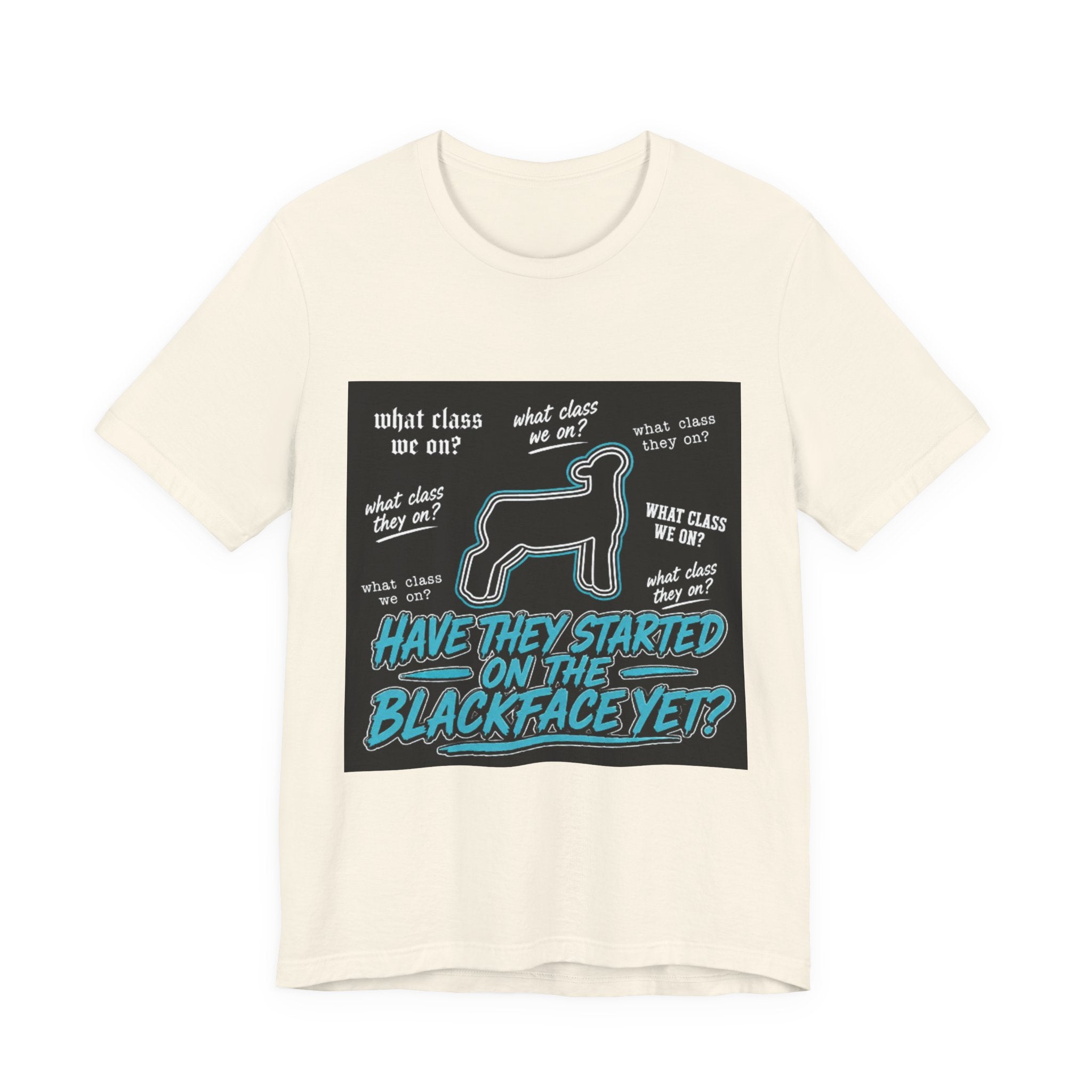 T-Shirt — "Have They Started on the Blackface Yet?" Graphic Tee