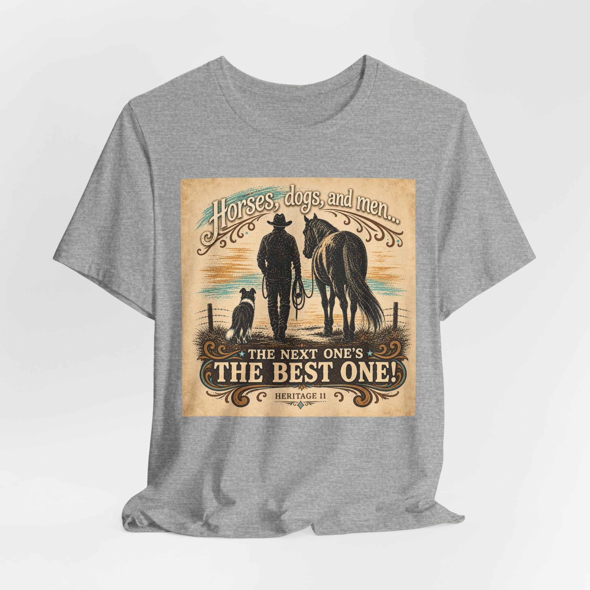 Cowboy & Canine Tee - "Horses, dogs, and men...The next one's the best one!" Western T-Shirt