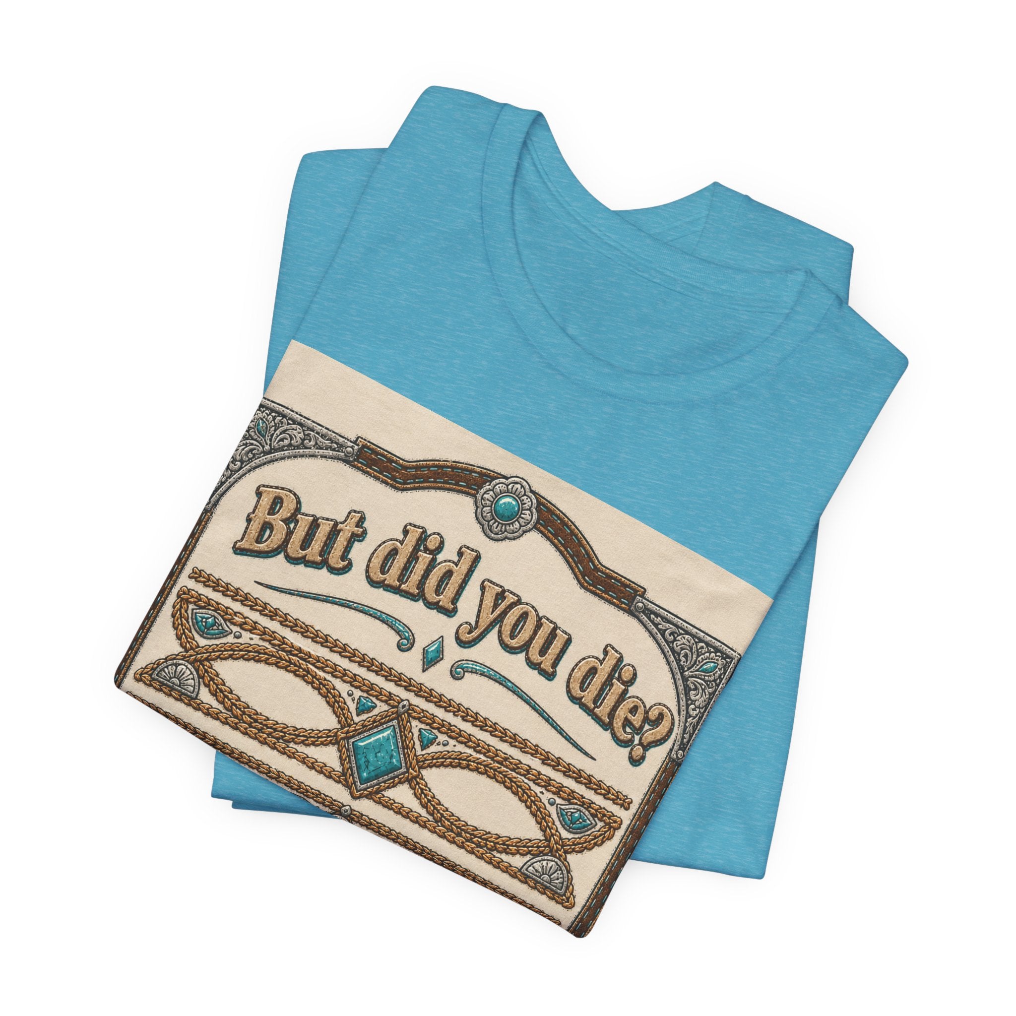 But Did You Die? Tee — Vintage Celtic-Inspired Graphic T-Shirt