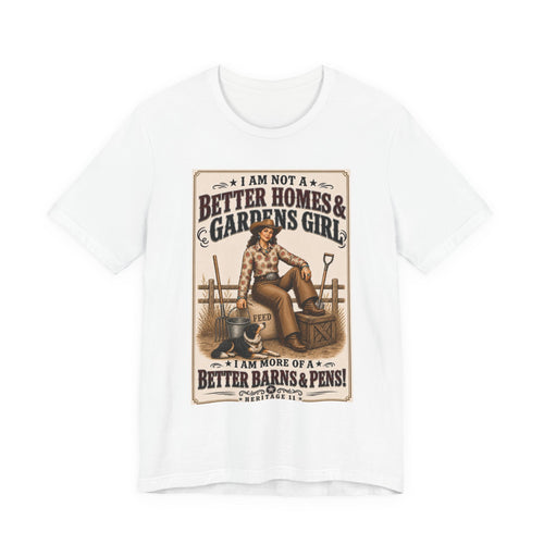 Barn & Pens GirlTee — “I Am More of a Better Barns & Pens Girl”  T‑Shirt