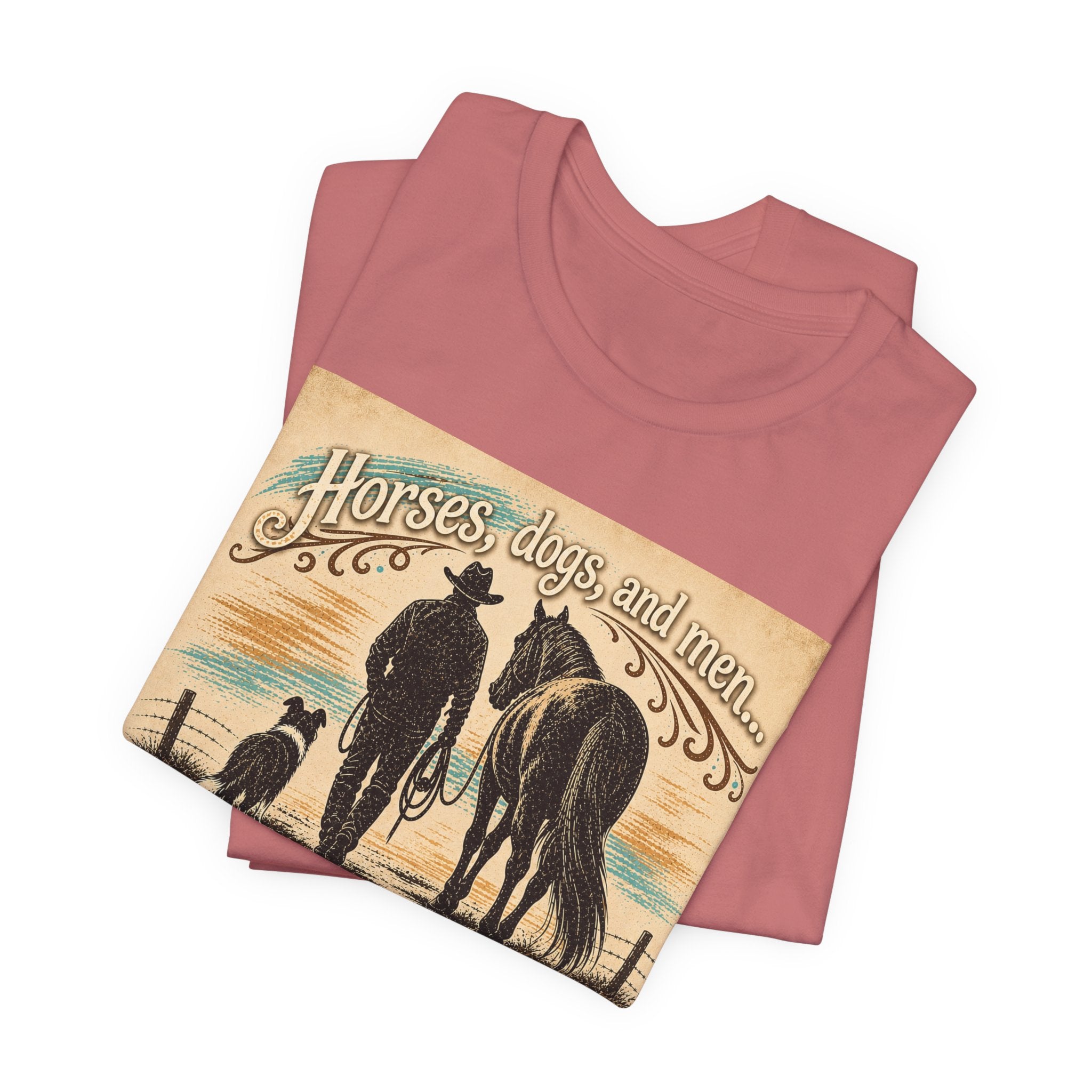 Cowboy & Canine Tee - "Horses, dogs, and men...The next one's the best one!" Western T-Shirt