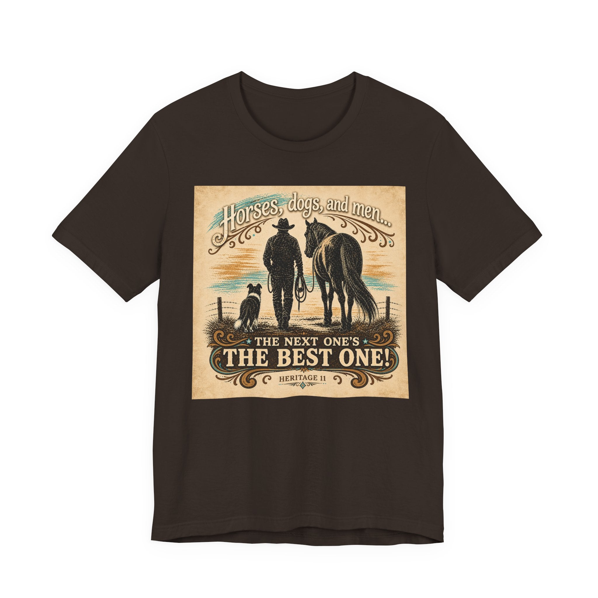 Cowboy & Canine Tee - "Horses, dogs, and men...The next one's the best one!" Western T-Shirt