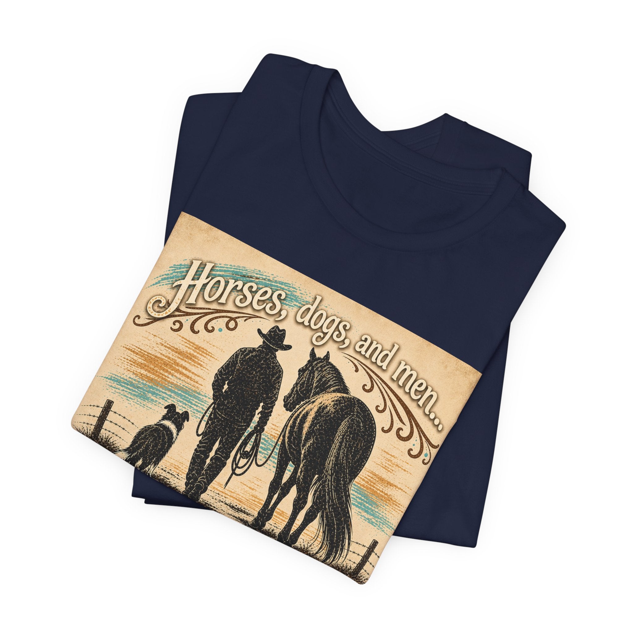 Cowboy & Canine Tee - "Horses, dogs, and men...The next one's the best one!" Western T-Shirt