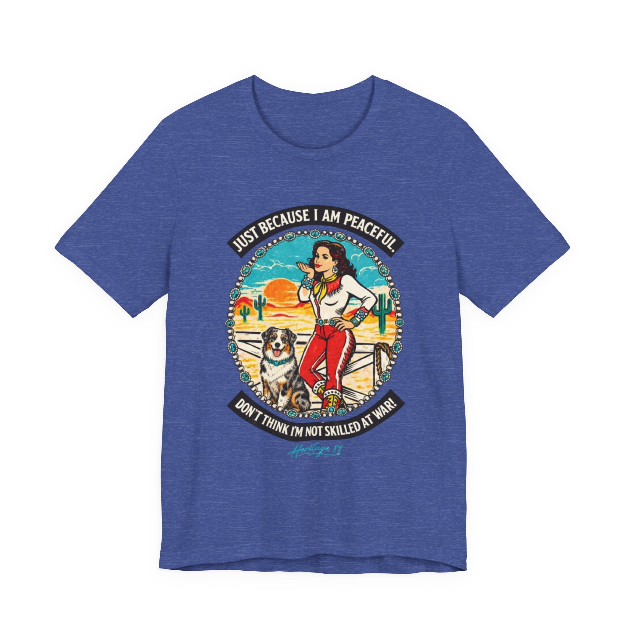 Retro Cowgirl & Aussie Tee — "Just Because I Am Peaceful" Graphic T-Shirt