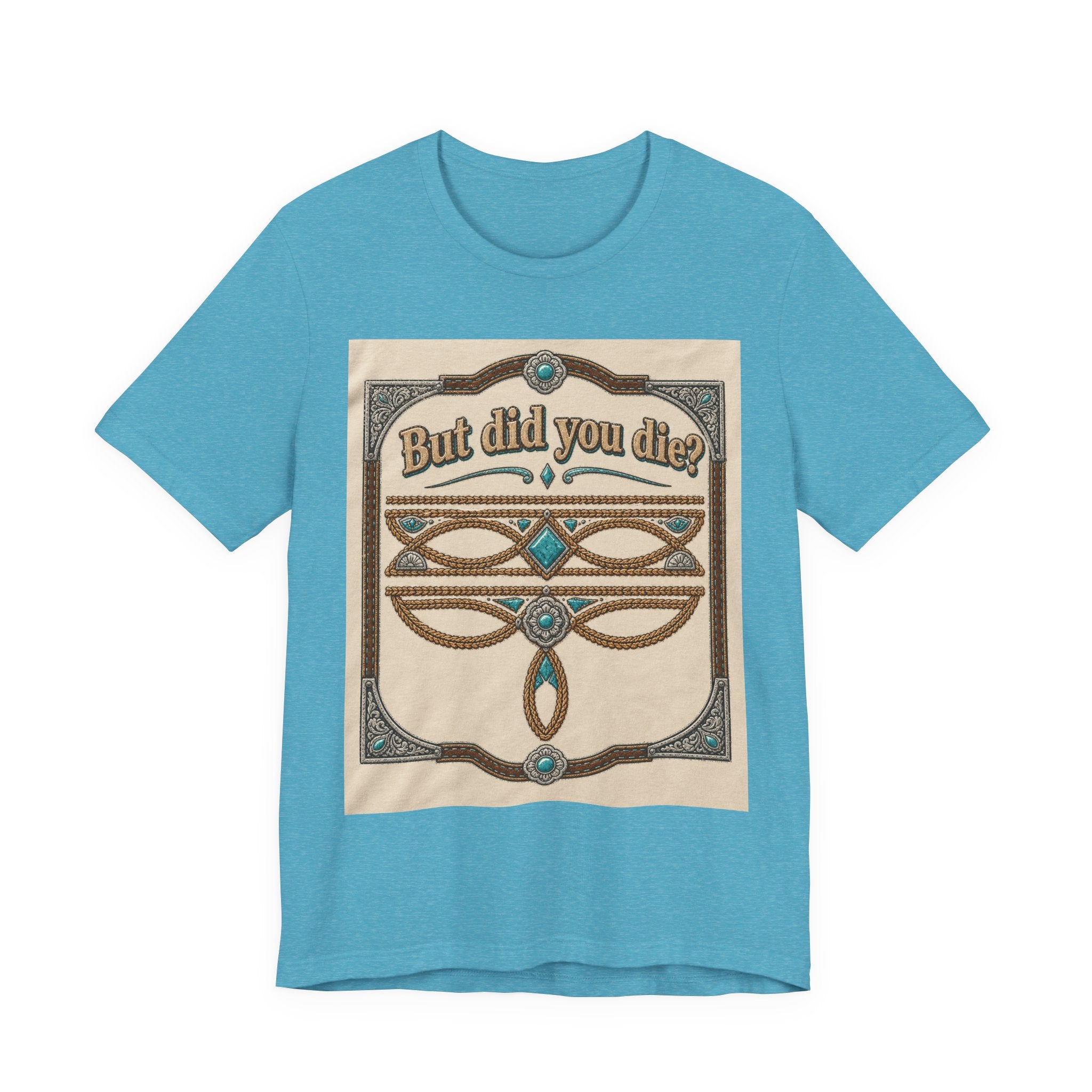 But Did You Die? Tee — Vintage Celtic-Inspired Graphic T-Shirt