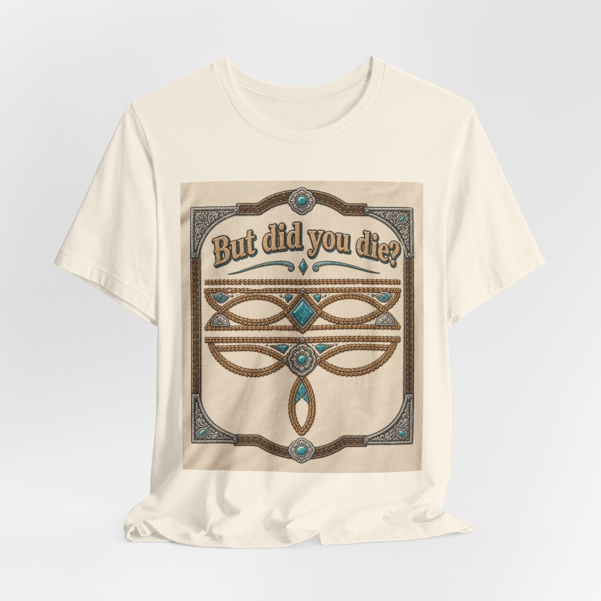 But Did You Die? Tee — Vintage Celtic-Inspired Graphic T-Shirt