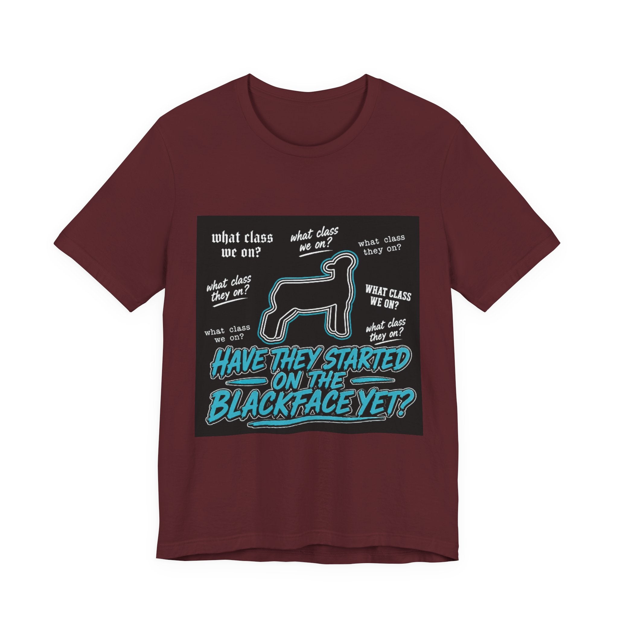 T-Shirt — "Have They Started on the Blackface Yet?" Graphic Tee