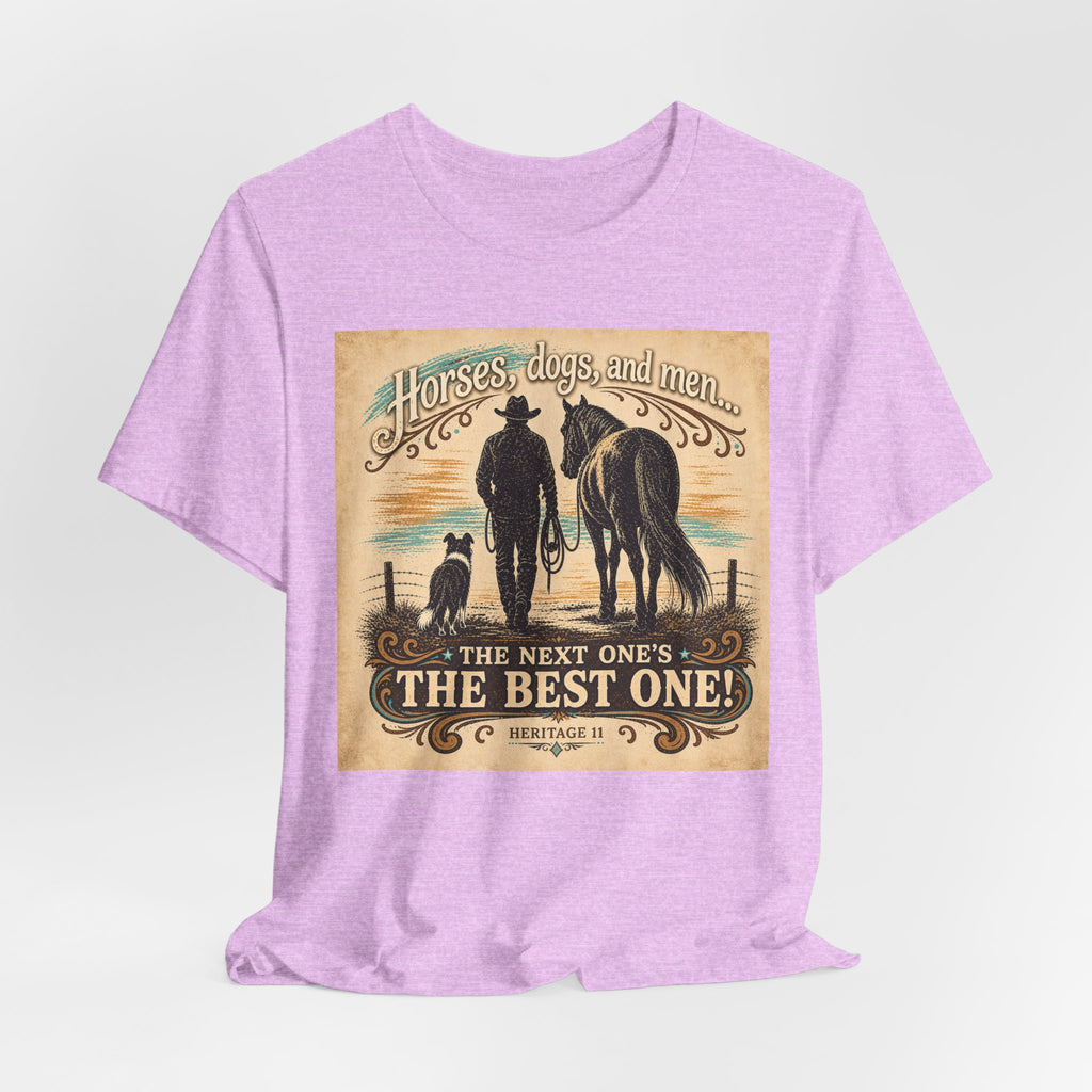 Cowboy & Canine Tee - "Horses, dogs, and men...The next one's the best one!" Western T-Shirt