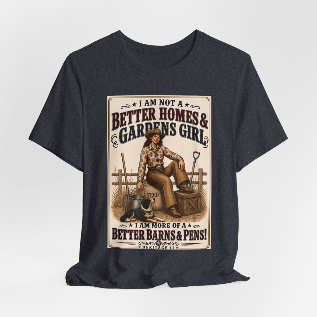 Barn & Pens GirlTee — “I Am More of a Better Barns & Pens Girl”  T‑Shirt