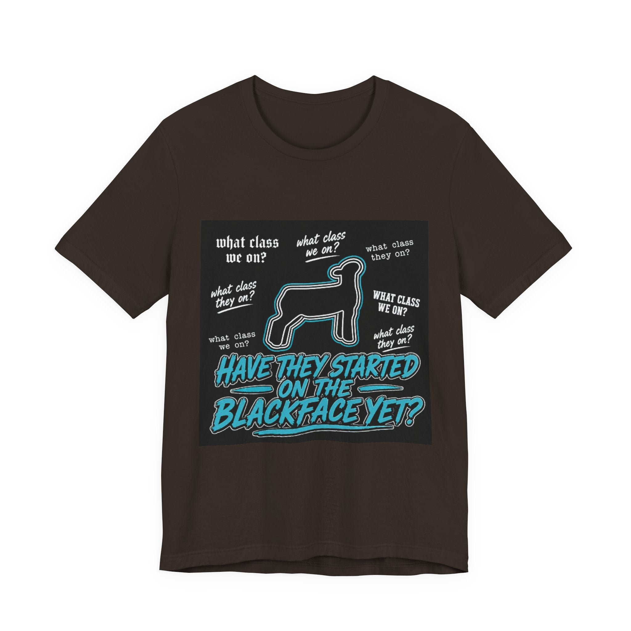 T-Shirt — "Have They Started on the Blackface Yet?" Graphic Tee