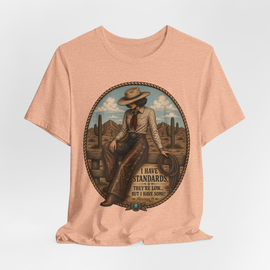 Cowboy Graphic Tee - 'I Have Standards, They're Low But I Have Some' Vintage Western T-Shirt