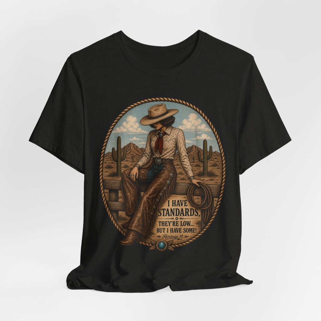 Cowboy Graphic Tee - 'I Have Standards, They're Low But I Have Some' Vintage Western T-Shirt