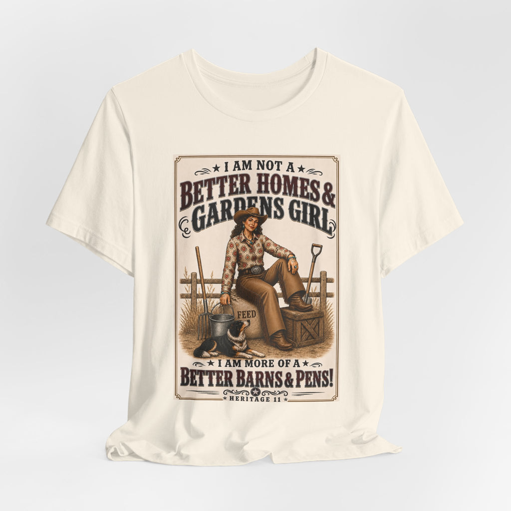 Barn & Pens GirlTee — “I Am More of a Better Barns & Pens Girl”  T‑Shirt